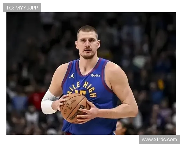 尼古拉·约基奇带领掘金崛起成为NBA新王朝的核心人物解析